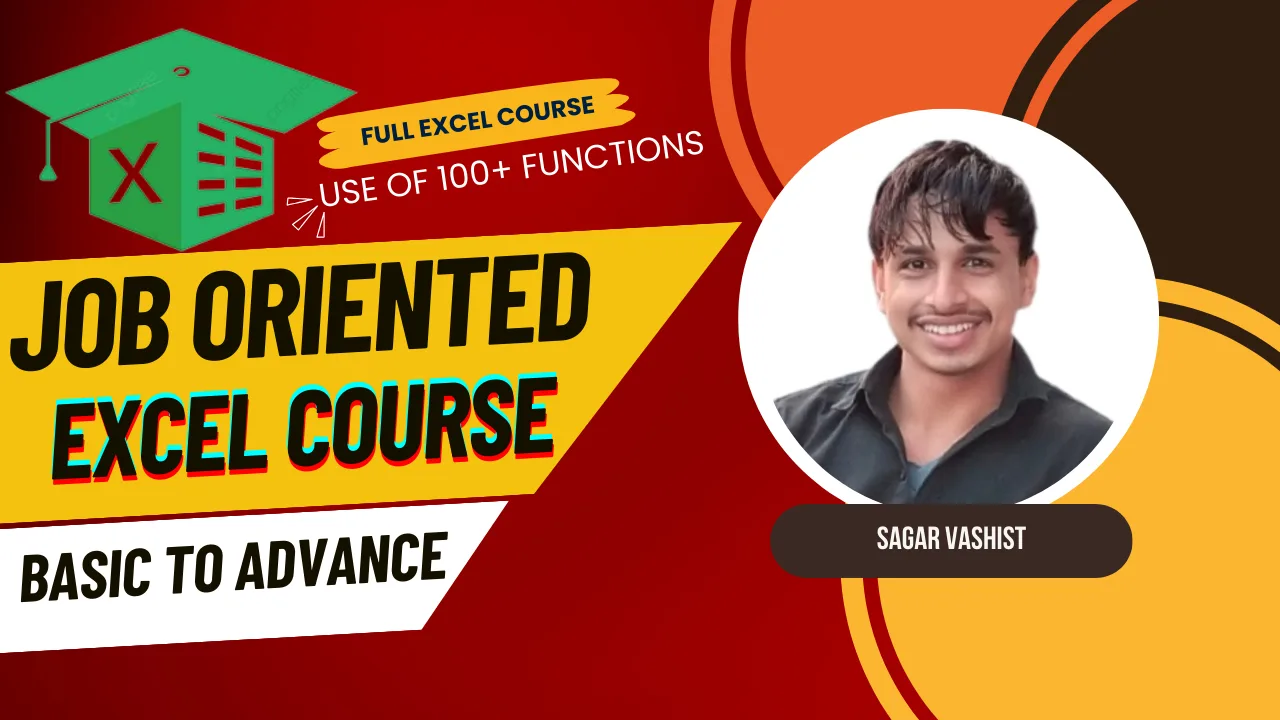"Job Oriented Excel Course by Sagar Vashist - Basic to Advanced Excel training with 100+ functions for job seekers and professionals in Delhi NCR and across India"