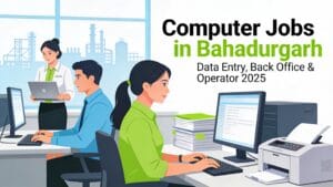 Computer jobs in Bahadurgarh 2025 with young professionals working in data entry, back office and computer operator roles in an office