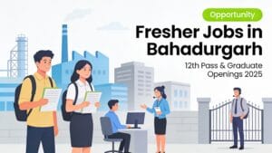 Fresher jobs in Bahadurgarh 2025 showing young 12th pass and graduate candidates applying for factory and office jobs